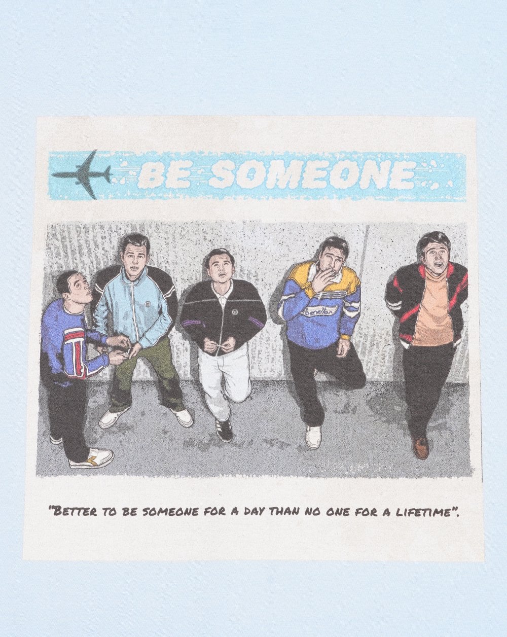 The Business Be Someone T Shirt Sky - Image 2